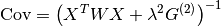 \textrm{Cov} = \left( X^T W X + \lambda^2 G^{(2)} \right)^{-1}