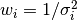 w_i = 1/\sigma_i^2