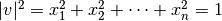 |v|^2 = x_1^2 + x_2^2 + \cdots + x_n^2 = 1