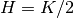 H = K / 2