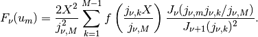 F_\nu(u_m) = {{2 X^2}\over{j_{\nu,M}^2}}
      \sum_{k=1}^{M-1} f\left({{j_{\nu,k} X}\over{j_{\nu,M}}}\right)
          {{J_\nu(j_{\nu,m} j_{\nu,k} / j_{\nu,M})}\over{J_{\nu+1}(j_{\nu,k})^2}}.