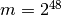 m = 2^{48}