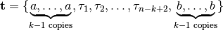 \mathbf{t} = \{ \underbrace{a, \dots, a}_{k-1 \textrm{ copies}}, \tau_1, \tau_2, \dots, \tau_{n-k+2}, \underbrace{b, \dots, b}_{k-1 \textrm{ copies}} \}