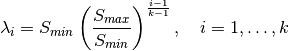 \lambda_i = S_{min} \left( \frac{S_{max}}{S_{min}} \right)^{\frac{i-1}{k-1}}, \quad i = 1, \dots, k