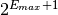 2^{E_{max}+1}