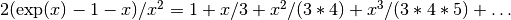 2(\exp(x)-1-x)/x^2 = 1 + x/3 + x^2/(3*4) + x^3/(3*4*5) + \dots