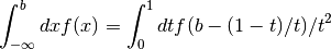 \int_{-\infty}^{b} dx f(x) = \int_0^1 dt f(b - (1-t)/t)/t^2