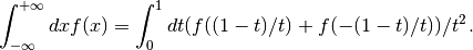 \int_{-\infty}^{+\infty} dx f(x) = \int_0^1 dt (f((1-t)/t) + f(-(1-t)/t))/t^2.