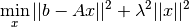 \min_x ||b - A x||^2 + \lambda^2 ||x||^2