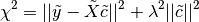 \chi^2 = || \tilde{y} - \tilde{X} \tilde{c} ||^2 + \lambda^2 || \tilde{c} ||^2