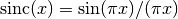 \sinc(x) = \sin(\pi x) / (\pi x)