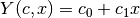 Y(c,x) = c_0 + c_1 x