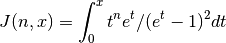 J(n,x) = \int_0^x t^n e^t /(e^t - 1)^2 dt