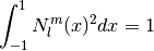 \int_{-1}^1 N_l^m(x)^2 dx = 1