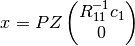 x = P Z
\left(
\begin{matrix}
  R_{11}^{-1} c_1 \\
  0
\end{matrix}
\right)