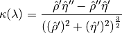 \kappa(\lambda) = \frac{\hat{\rho}' \hat{\eta}'' - \hat{\rho}'' \hat{\eta}'}{\left( (\hat{\rho}')^2 + (\hat{\eta}')^2 \right)^{\frac{3}{2}}}