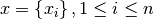 x = \left\{ x_i \right\}, 1 \le i \le n