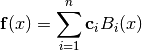 \mathbf{f}(x) = \sum_{i=1}^n \mathbf{c}_i B_i(x)