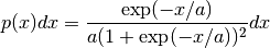 p(x) dx = { \exp(-x/a) \over a (1 + \exp(-x/a))^2 } dx