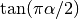 \tan(\pi \alpha/2)