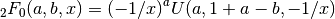 {}_2F_0(a,b,x) = (-1/x)^a U(a,1+a-b,-1/x)