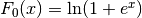 F_0(x) = \ln(1 + e^x)