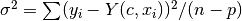 \sigma^2 = \sum (y_i - Y(c,x_i))^2 / (n-p)