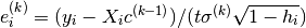 e_i^{(k)} = (y_i - X_i c^{(k-1)})/(t \sigma^{(k)} \sqrt{1 - h_i})