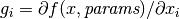 g_i = \partial f(x,\hbox{\it params}) / \partial x_i