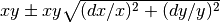 xy \pm xy \sqrt{(dx/x)^2 +(dy/y)^2}