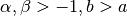 \alpha,\beta > -1, b > a