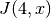 J(4,x)