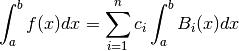 \int_a^b f(x) dx = \sum_{i=1}^n c_i \int_a^b B_i(x) dx