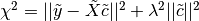 \chi^2 = || \tilde{y} - \tilde{X} \tilde{c} ||^2 + \lambda^2 || \tilde{c} ||^2