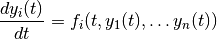 {dy_i(t) \over dt} = f_i (t, y_1(t), \dots y_n(t))