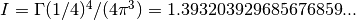 I = \Gamma(1/4)^4/(4 \pi^3) = 1.393203929685676859...