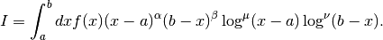 I = \int_a^b dx f(x) (x - a)^\alpha (b - x)^\beta \log^\mu (x - a) \log^\nu (b - x).