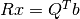 R x = Q^T b