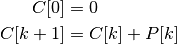 C[0] & = 0 \\
C[k+1] &= C[k] + P[k]