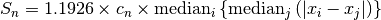 S_n = 1.1926 \times c_n \times \textrm{median}_i \left\{ \textrm{median}_j \left( \left| x_i - x_j \right| \right) \right\}