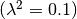 (\lambda^2 = 0.1)