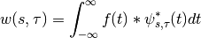 w(s, \tau) = \int_{-\infty}^\infty f(t) * \psi^*_{s,\tau}(t) dt