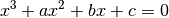 x^3 + a x^2 + b x + c = 0