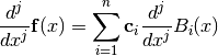 \frac{d^j}{dx^j} \mathbf{f}(x) = \sum_{i=1}^n \mathbf{c}_i \frac{d^j}{dx^j} B_i(x)