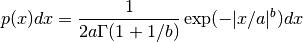 p(x) dx = {1 \over 2 a \Gamma(1+1/b)} \exp(-|x/a|^b) dx