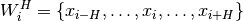 W_i^H = \left\{ x_{i-H}, \dots, x_i, \dots, x_{i+H} \right\}