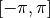 [-\pi, \pi]