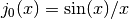 j_0(x) = \sin(x)/x