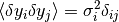 \langle \delta y_i \delta y_j \rangle = \sigma_i^2 \delta_{ij}