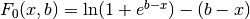 F_0(x,b) = \ln(1 + e^{b-x}) - (b-x)